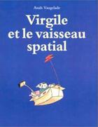 Couverture du livre « Virgile et le vaisseau spatial » de Anais Vaugelade aux éditions Ecole Des Loisirs