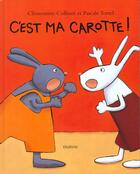 Couverture du livre « C est ma carotte » de Clementine Collinet aux éditions Ecole Des Loisirs