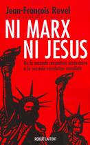 Couverture du livre « Ni Marx ni Jésus - NE » de Jean-Francois Revel aux éditions Robert Laffont