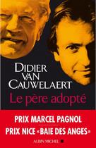 Couverture du livre « Le père adopté » de Didier Van Cauwelaert aux éditions Albin Michel