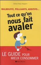 Couverture du livre « Malbouffe, polluants, additifs... tout ce qu'on nous fait avaler » de Celine Hess-Halpern aux éditions Albin Michel