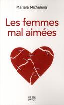 Couverture du livre « Les femmes mal aimées » de Mariela Michelena aux éditions Payot