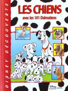 Couverture du livre « Les chiens avec les 101 Dalmatiens » de Disney aux éditions Disney Hachette