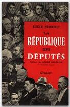 Couverture du livre « La république des députés » de Roger Priouret aux éditions Grasset