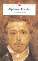 Couverture du livre « Le petit chose » de Alphonse Daudet aux éditions Le Livre De Poche