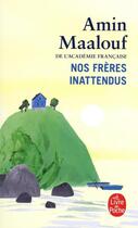 Couverture du livre « Nos frères inattendus » de Amin Maalouf aux éditions Le Livre De Poche