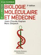 Couverture du livre « Biologie moléculaire et médecine (3e édition) » de Jean-Claude Kaplan aux éditions Lavoisier Medecine Sciences