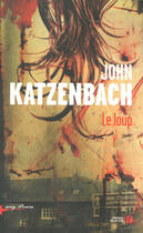 Couverture du livre « Le loup » de John Katzenbach aux éditions Presses De La Cite