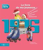 Couverture du livre « 1975, le livre de ma jeunesse » de Laurent Chollet aux éditions Hors Collection