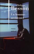 Couverture du livre « Un homme accidentel » de Philippe Besson aux éditions Julliard
