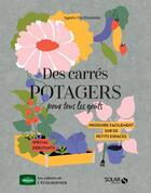 Couverture du livre « Des potagers en carrés pour tous les goûts » de Agnes Guillaumin aux éditions Solar