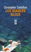 Couverture du livre « Les diables bleus » de Christopher Castellani aux éditions 10/18