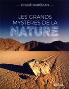 Couverture du livre « Les grands mystères de la nature » de Chloe Nabedian aux éditions Rocher