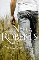 Couverture du livre « Un ténébreux amant » de Nora Roberts aux éditions Harlequin