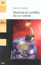 Couverture du livre « Guerres et conflits du XX siècle » de Sophie Chautard aux éditions J'ai Lu