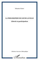 Couverture du livre « La philosophie de louis lavelle : liberté et participation » de Sebastien Robert aux éditions L'harmattan