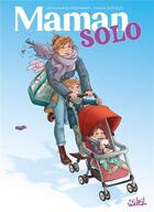 Couverture du livre « Maman solo » de Sophie Ruffieux et Emanuelle Friedmann aux éditions Soleil
