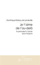 Couverture du livre « Je t'aime de l'au-delà » de Rateau De Landeville aux éditions Le Manuscrit