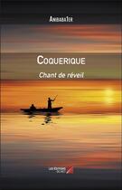 Couverture du livre « Coquerique : chant de réveil » de Anibaba1er aux éditions Editions Du Net