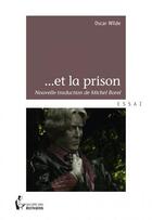 Couverture du livre « Oscar Wilde et la prison » de Borel Michel aux éditions Societe Des Ecrivains