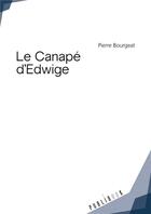 Couverture du livre « Le canapé d'Edwige » de Pierre Bourgeat aux éditions Publibook