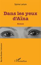 Couverture du livre « Dans les yeux d'Aïna » de Sylvie Leluin aux éditions L'harmattan