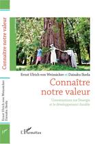 Couverture du livre « Connaître notre valeur ; conversations sur l'énergie et le développement durable » de Ikeda Von Weizsacker aux éditions L'harmattan