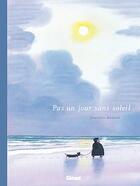 Couverture du livre « Pas un jour sans soleil » de Francois Ravard aux éditions Glenat