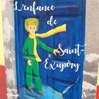 Couverture du livre « L'enfance de Saint-Exupéry » de Thierry Dehayes aux éditions Atlande Editions