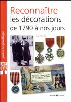Couverture du livre « Reconnaître les décorations de 1790 à nos jours (2e édition) » de Jean-Pierre Mir aux éditions Archives Et Culture