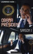 Couverture du livre « Obama président ; saison 1 » de Laurence Haim aux éditions Editions Du Moment