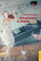 Couverture du livre « Appartement à vendre ; petite escroquerie d'opérette en un acte notarié » de Andre Gouvenaux aux éditions Jets D'encre