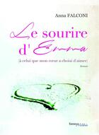 Couverture du livre « Le sourire d'Emma (à celui que mon coeur a choisi d'aimer) » de Anna Falconi aux éditions Melibee