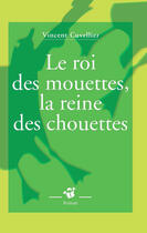 Couverture du livre « Le roi des mouettes, la reine des chouettes » de Vincent Cuvellier aux éditions Editions Thierry Magnier