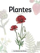 Couverture du livre « Plantes » de Lisa Garnier et Clotilde Palomino aux éditions Librairie Des Ecoles