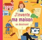Couverture du livre « J'invente ma maison en dessinant » de Marion Demoulin et Josephine Vanderdoodt aux éditions Mila