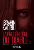 Couverture du livre « La progeniture du diable » de Ibrahim Kadriu aux éditions Saint Honore Editions