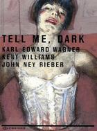 Couverture du livre « Tell me, dark » de Williams Kent / Wagn aux éditions Paquet