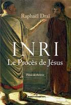 Couverture du livre « INRI : Le procès de Jésus (pièce de théâtre) » de Raphael Drai aux éditions Hermann