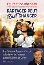 Couverture du livre « Partager peut tout changer » de Laurent De Cherisey et Vivianne Perret aux éditions Salvator