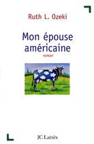 Couverture du livre « Mon Epouse Americaine » de Ruth L. Ozeki aux éditions Lattes