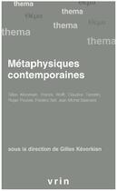 Couverture du livre « Métaphysiques contemporaines » de Gilles Kevorkian et Collectif aux éditions Vrin