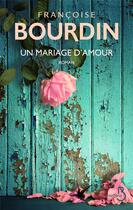 Couverture du livre « Un mariage d'amour » de Francoise Bourdin aux éditions Belfond