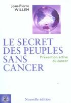 Couverture du livre « Le secret des peuples sans cancer » de Jean-Pierre Willem aux éditions Dauphin