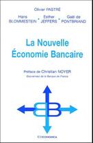 Couverture du livre « La nouvelle economie bancaire » de Hans Blommestein et Esther Jeffers et Gael De Pontbriand et Olivier Pastre aux éditions Economica