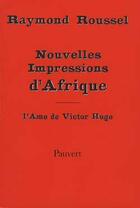 Couverture du livre « Nouvelles impressions d'afrique, suivies de l'ame de victor hugo » de Raymond Roussel aux éditions Pauvert