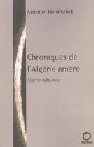 Couverture du livre « Chroniques de l'Algérie amère ; Algérie, 1985-2002 » de Anouar Benmalek aux éditions Pauvert