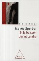 Couverture du livre « Et le buisson devint cendre » de Sperber-M aux éditions Odile Jacob