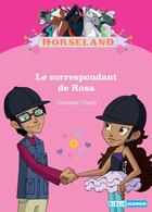 Couverture du livre « Horseland ; le correspondant de Rosa » de Christelle Chatel aux éditions Mango