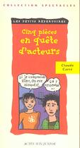 Couverture du livre « Cinq pieces en quete d'acteurs » de Claude Carre aux éditions Actes Sud